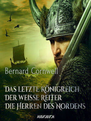 cover image of Das letzte Königreich, Der weiße Reiter, Die Herren des Nordens
